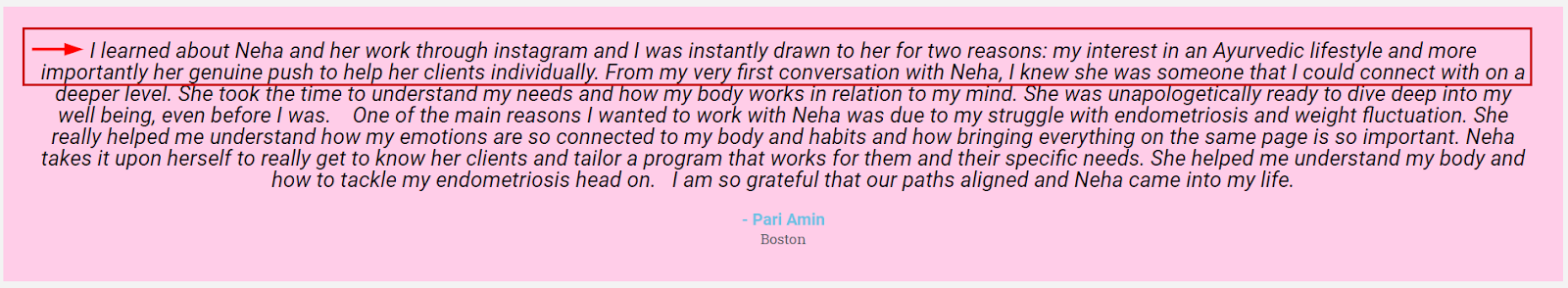 Testimonials from Neha’s clients prove that her niche Ayurvedic method was a well-welcomed niche.