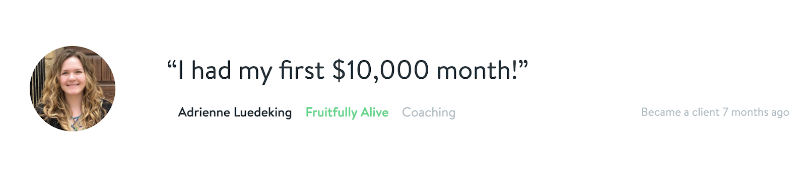 "I had my first $10,000 month!" - Adrienne Luedeking